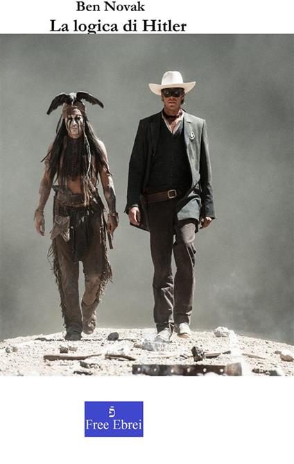 La logica di Adolf Hitler. Immaginazione, razionalità, politica - Ben Novak - ebook