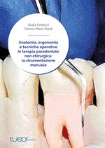 Anatomia, ergonomia e tecniche operative in terapia parodontale non chirurgica: la strumentazione manuale