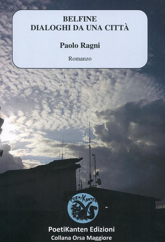 Belfine. Dialoghi da una città - Paolo Ragni - copertina