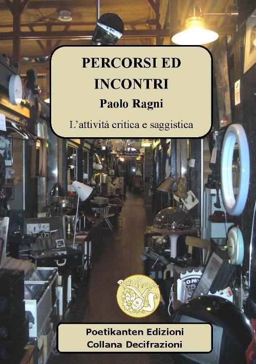 Percorsi ed incontri. L'attività critica e saggistica - Paolo Ragni - copertina