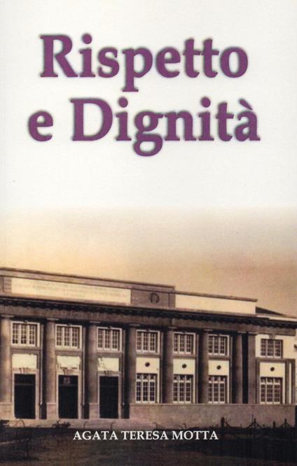 Rispetto e dignità - Agata Teresa Motta - copertina
