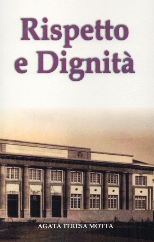 Rispetto e dignità - Agata Teresa Motta - copertina