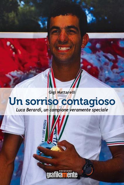 Un sorriso contagioso. Luca Berardi, un campione veramente speciale - Gigi - copertina