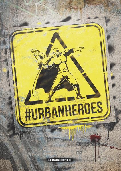 #UrbanHeroes - Alessandro Rivaroli - copertina