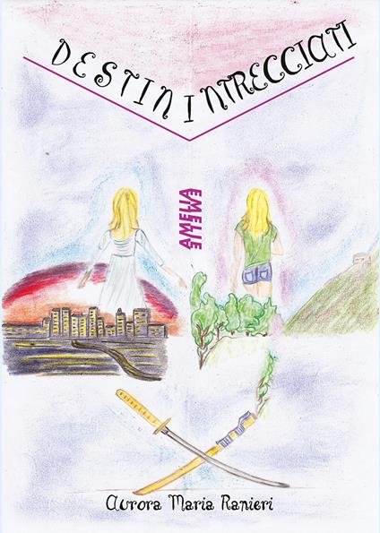 Destini intrecciati. Emelie - Aurora Maria Ranieri - copertina