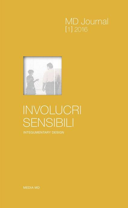 MD journal (2016). Vol. 1: Involucri sensibili. Integumentary design. - copertina