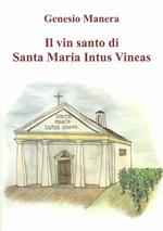 Il vin santo di Santa Maria Intus Vineas. Una storia verosimile