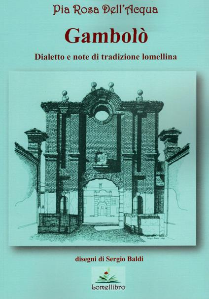 Gambolò. Dialetto e note di tradizione lomellina - Pia Rosa Dell'Acqua - copertina