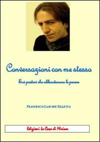 Conversazioni con me stesso. Sui pastori che abbandonano le pecore - Gastone Francesco Silletta - copertina