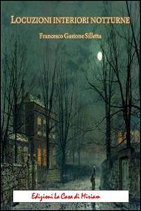 Locuzioni interiori notturne - Gastone Francesco Silletta - copertina