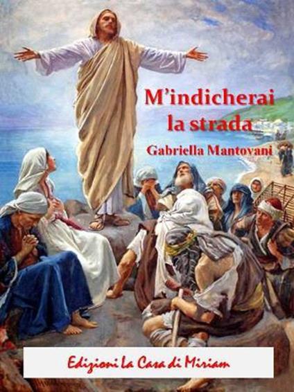 M'indicherai la strada - Gabriella Mantovani - copertina