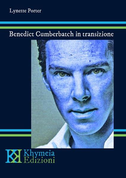 Benedict Cumberbatch in transizione. Una biografia non autorizzata delle performance - Lynnette Porter - copertina