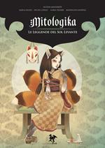 Le leggende del Sol Levante. Mitologika. Vol. 2