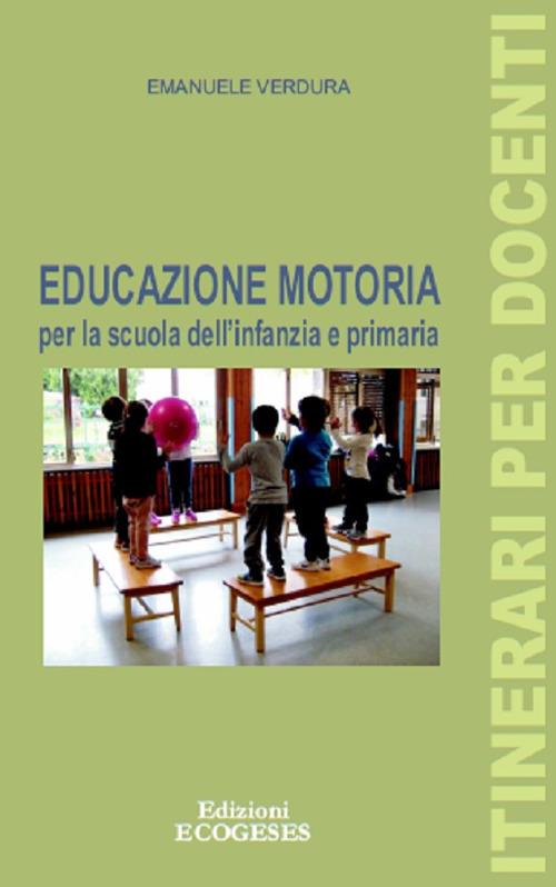 Educazione motoria per la scuola dell'infanzia e primaria - Emanuele Verdura - copertina