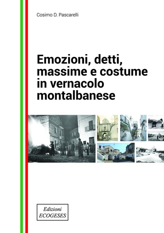 Emozioni, detti, massime e costume in vernacolo montalbanese - Cosimo D. Pascarelli - copertina