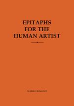Epitaphs for the human artist