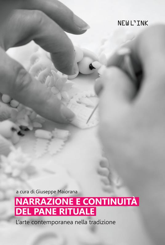 Narrazione e continuità del pane rituale. L'arte contemporanea nella tradizione - copertina