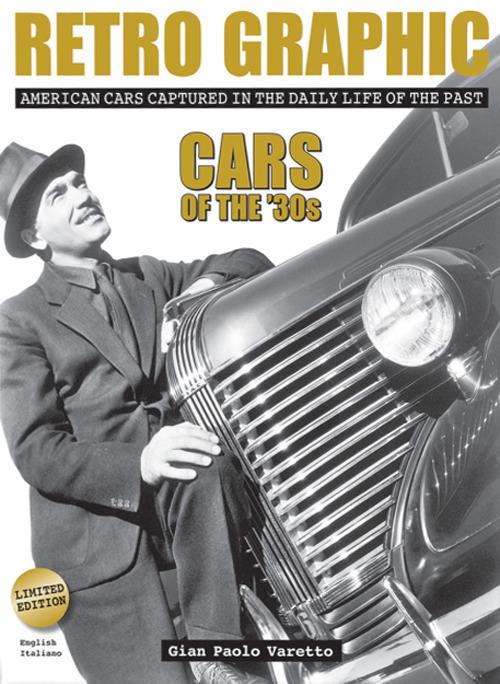 Retro graphic. American cars captured in the daily life of the past. Cars of the '30s. Ediz. illustrata - Gian Paolo Varetto - copertina