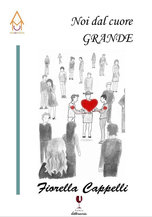 Noi dal cuore grande - Fiorella Cappelli - copertina