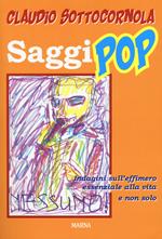 Saggi pop. Indagini sull'effimero essenziale alla vita e non solo
