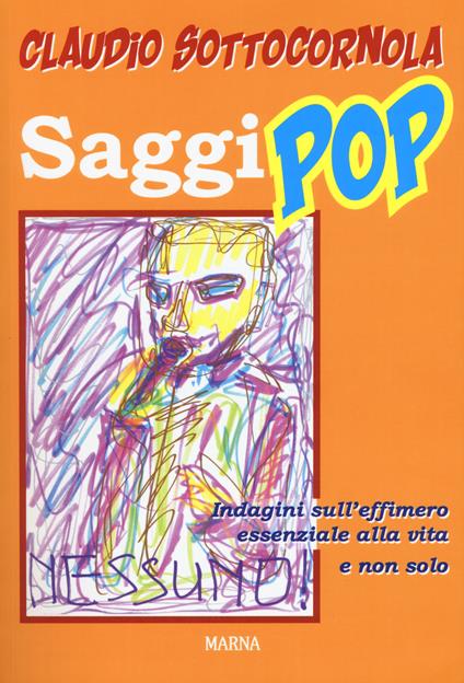 Saggi pop. Indagini sull'effimero essenziale alla vita e non solo - Claudio Sottocornola - copertina