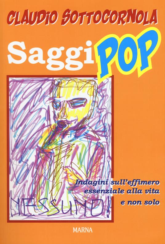 Saggi pop. Indagini sull'effimero essenziale alla vita e non solo - Claudio Sottocornola - copertina
