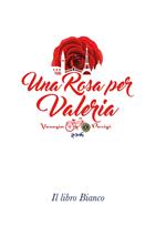 Una rosa per Valeria. Il libro bianco