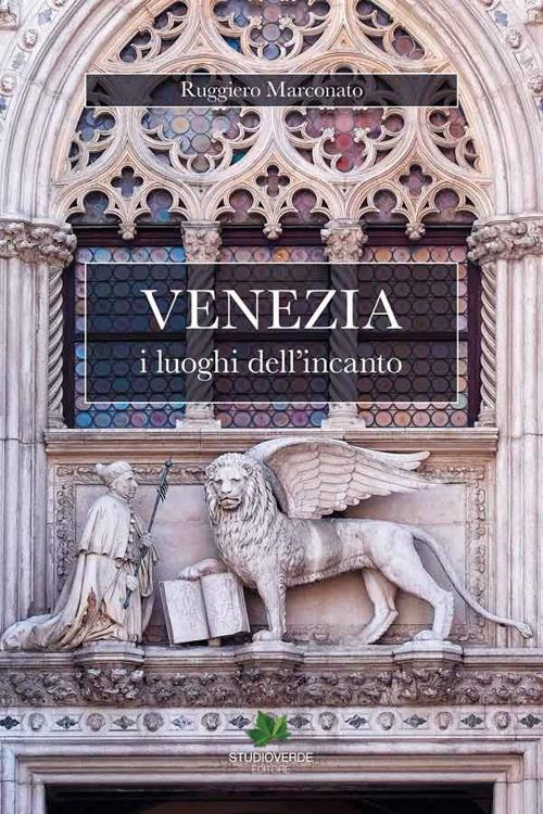 Venezia i luoghi dell'incanto - Ruggiero Marconato - copertina