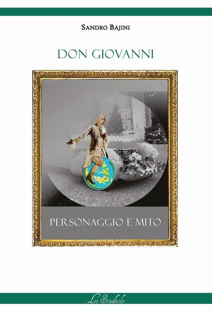 Don Giovanni. Personaggio e mito - Sandro Bajini - copertina