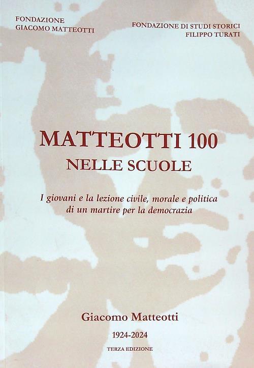 Matteotti 100 nelle scuole. I giovani e la lezione civile, morale e politica di un martire per la democrazia. Con QR Code