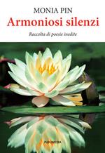 Armoniosi silenzi. Raccolta di poesie inedite