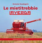 Le mietitrebbie Laverda. 1956-1987. Ediz. illustrata
