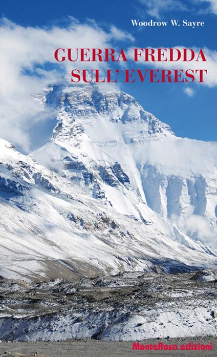 Guerra fredda sull'Everest - Woodrow W. Sayre - copertina