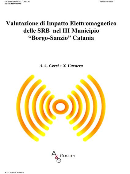 Valutazione di impatto elettromagnetico delle SRB nel III Municipio «Borgo-Sanzio» Catania - S. Cavarra,Angela A. Cerri - copertina