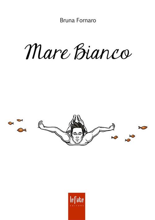 Mare bianco - Bruna Fornaro - copertina