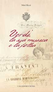Libro Verdi, la sua musica e la follia Meri Rizzi