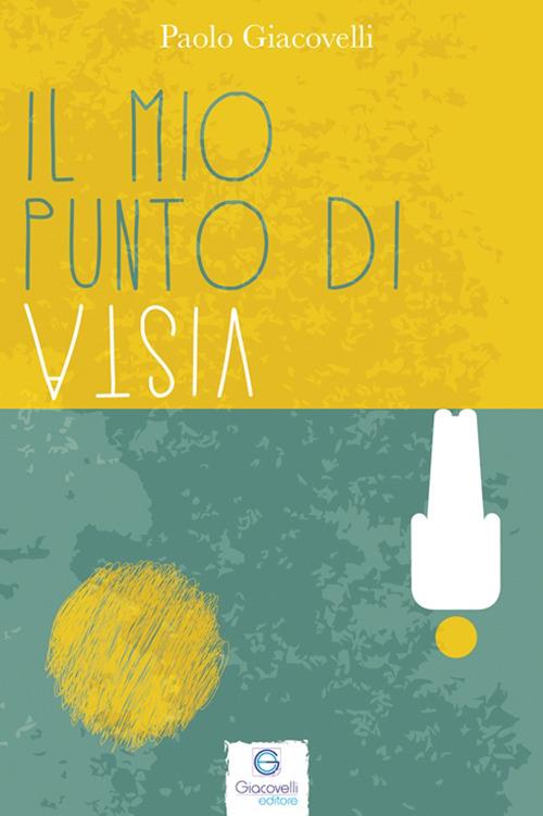 Il mio punto di vista - Paolo Giacovelli - copertina