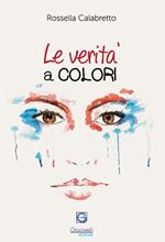 Le verità a colori. L'arte riflessa negli occhi di chi guarda