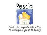 Pescia. Guida incompleta alla città. Ediz. inglese e italiana