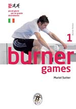 Burner games. Piccoli giochi per un grande divertimento