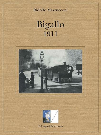 Bigallo 1911 - Ridolfo Mazzucconi - ebook