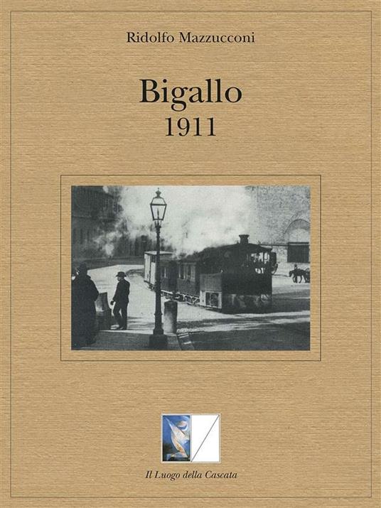 Bigallo 1911 - Ridolfo Mazzucconi - ebook