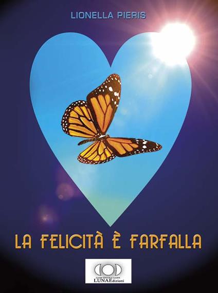 La felicità è farfalla - Lionella Pieris - copertina