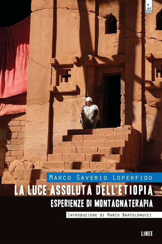 La luce assoluta dell'Etiopia. Esperienze di montagnaterapia - Marco Saverio Loperfido - copertina