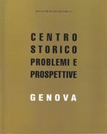 Genova. Centro storico problemi e prospettive