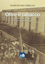 Oltre il tabacco. Storie di donne a Tricase. Una ricerca antropologia