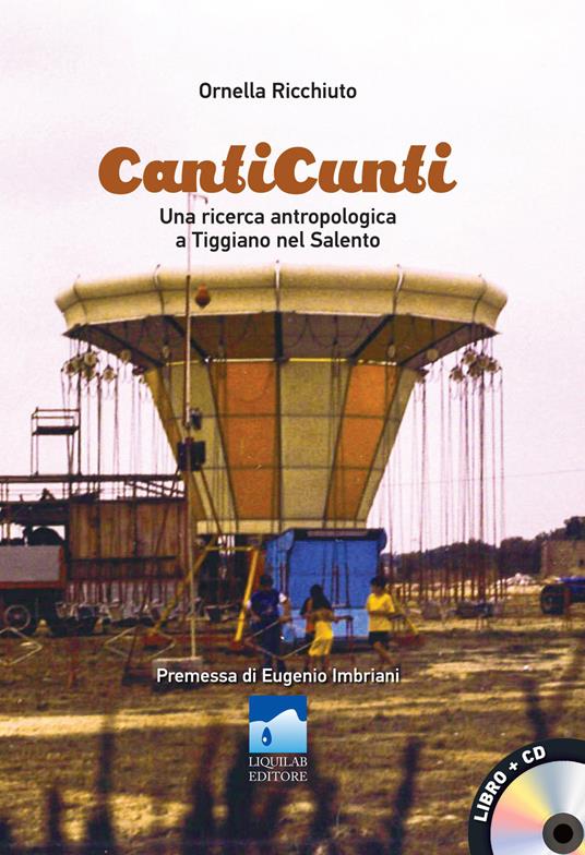 CantiCunti. Una ricerca antropologica a Tiggiano nel Salento. Con CD-Audio - Ornella Ricchiuto - copertina