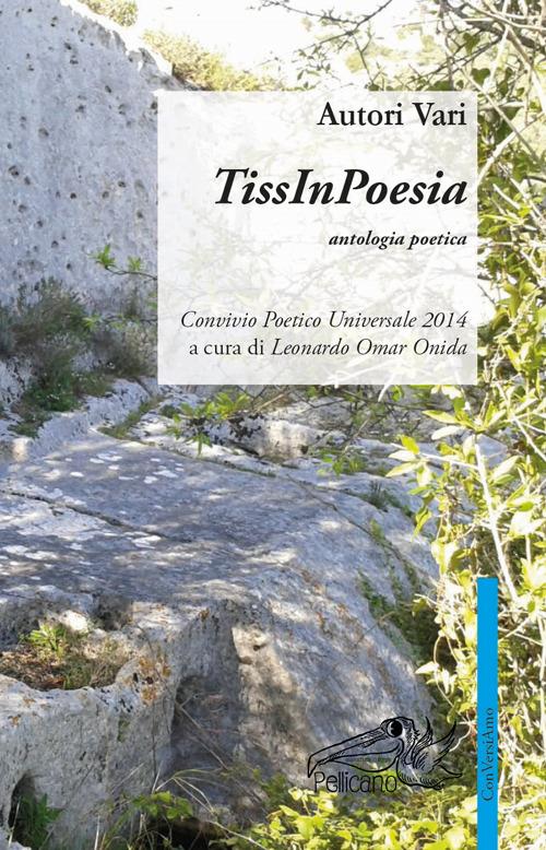 TissInPoesie. Convivio poetico universale 2014. Ediz. italiana, inglese e sarda - copertina