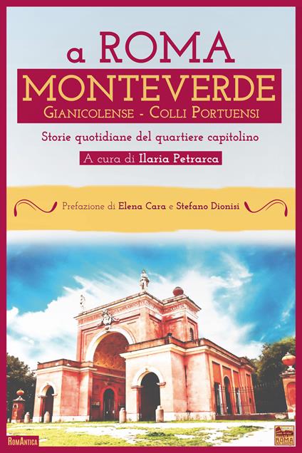 A Roma Monteverde Gianicolense Colli Portuensi. Storie quotidiane del quartiere capitolino - copertina