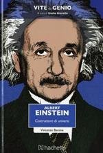 Albert Einstein. Il costruttore di universi